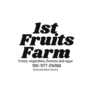 1stFruitsFarm - Farm in Temecula