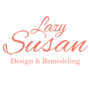 Lazy Susan Design & Remodeling