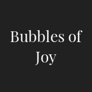 Bubbles of Joy