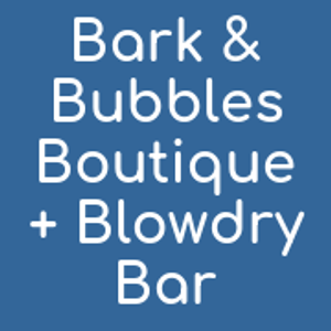 Bark & Bubbles Boutique + Blowdry Bar