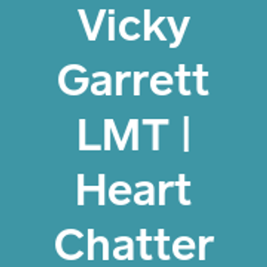Vicky Garrett LMT - Heart Chatter Life