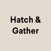 hatch & gather