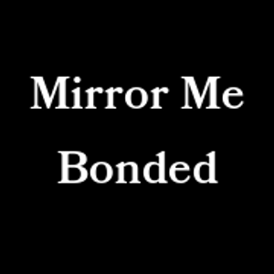 Mirror Me Bonded, LLC