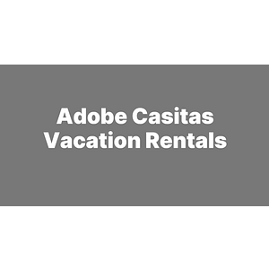 Adobe Casitas Vacation Rentals, Inc.