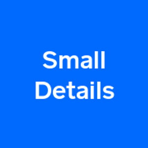 Small Details
