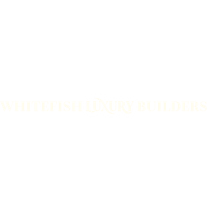 Whitefish Luxury Builders